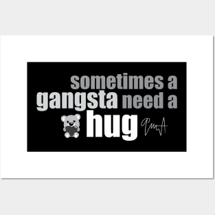 Sometimes a gangsta need a hug Posters and Art